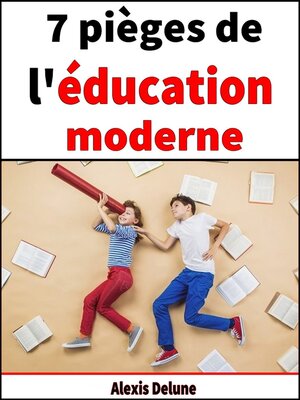 cover image of 7 pièges de l'éducation moderne